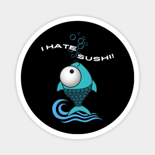 I hate sushi Magnet